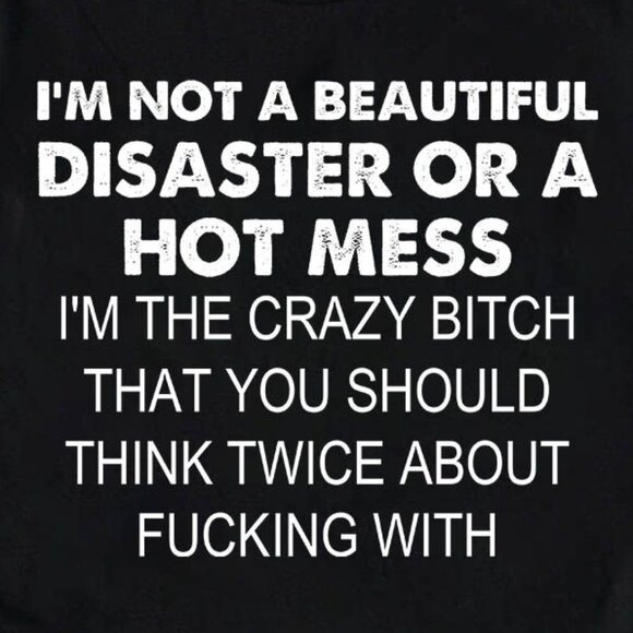 I'm Not A Beautiful Disaster Shirt, Funny Quote - Picture 2 of 4